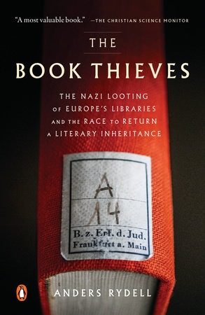 The Book Thieves: The Nazi Looting of Europe’s Libraries