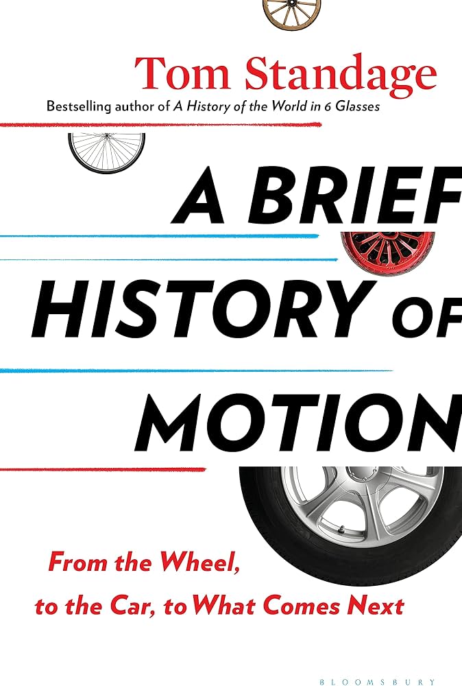 A Brief History of Motion: From the Wheel, to the Car, to What Comes Next