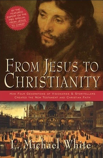 From Jesus to Christianity: How Four Generations of Visionaries and Storytellers Created the New Testament and Christian Faith