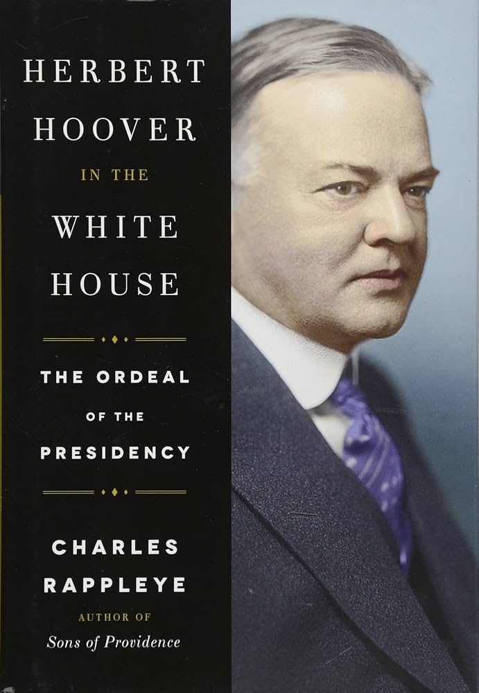 Herbert Hoover in the White House: The Ordeal of the Presidency