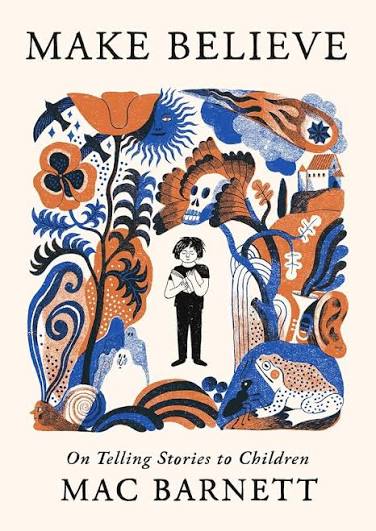 Make Believe: On Telling Stories to Children