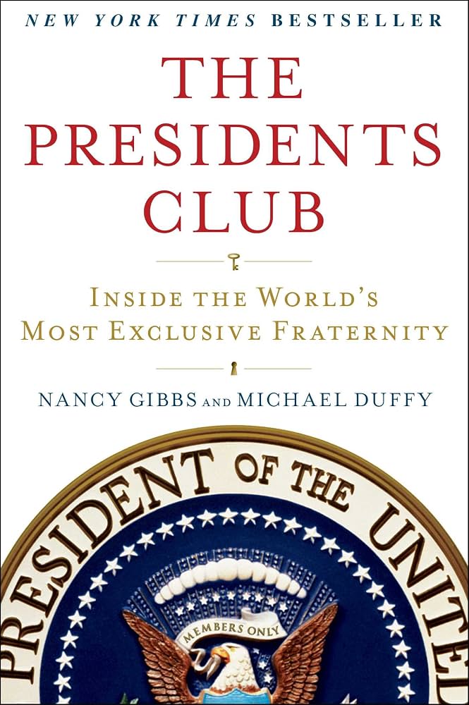 The Presidents Club: Inside the World’s Most Exclusive Fraternity