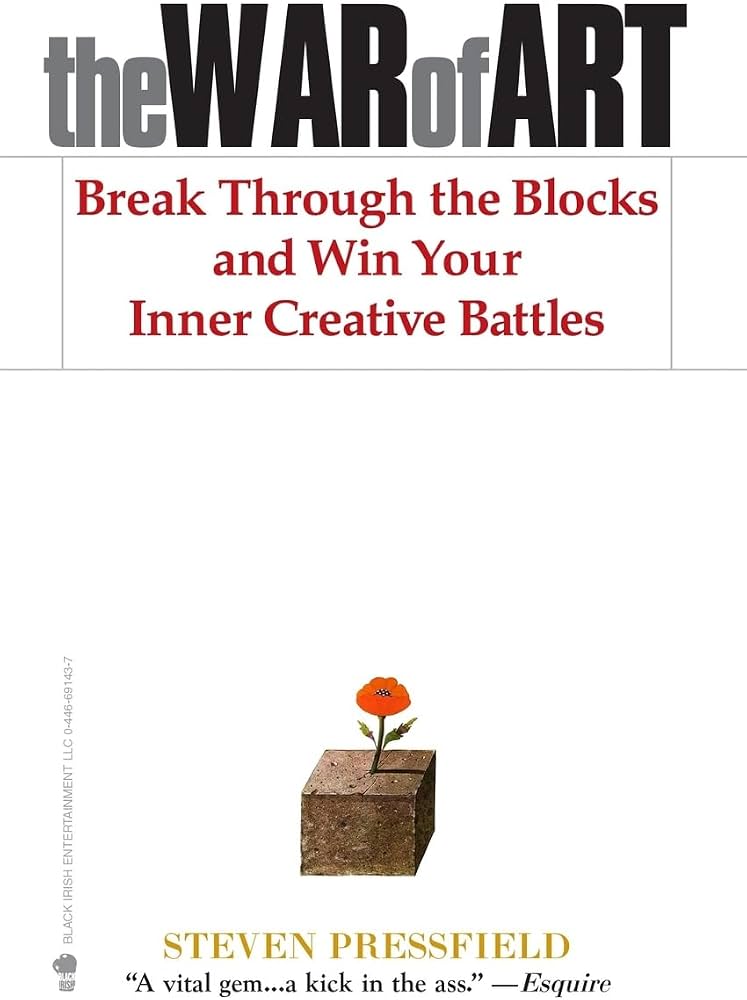 The War of Art: Break Through the Blocks & Win Your Inner Creative Battles